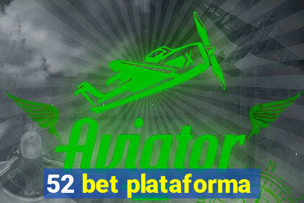 52 bet plataforma